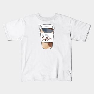 But First Coffee Kids T-Shirt